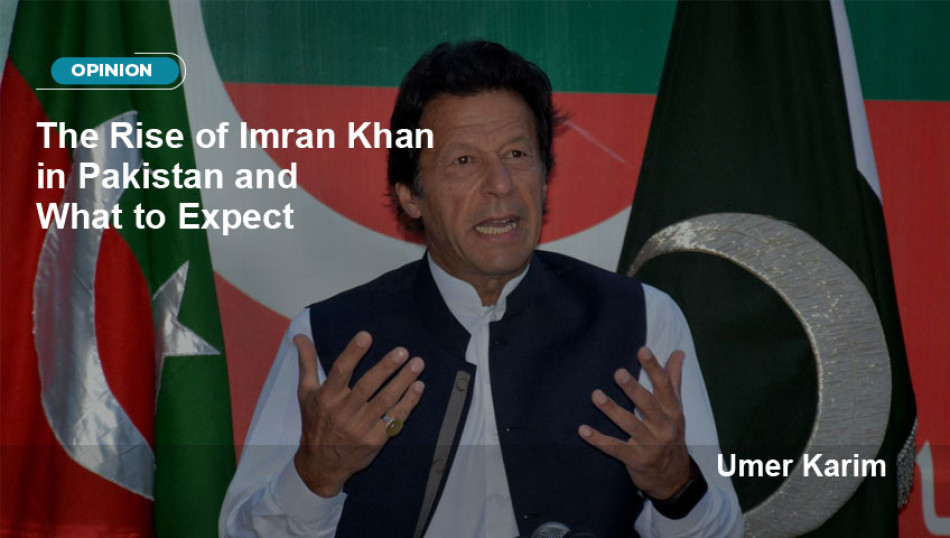 The Rise of Imran Khan in Pakistan and What to Expect