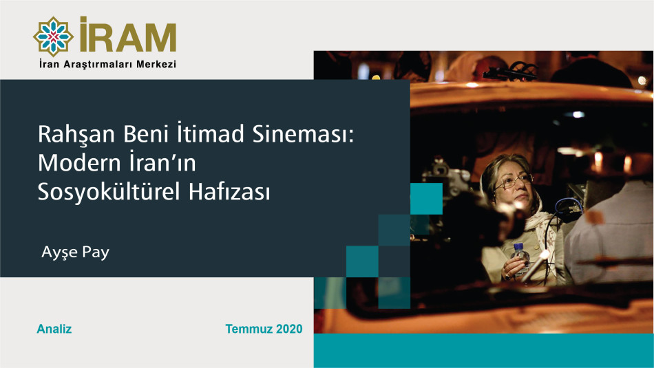 Rahşan Beni İtimad Sineması: Modern İran’ın Sosyokültürel Hafızası