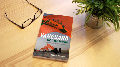 Vanguard of the Imam – Religion, Politics, and Iran’s Revolutionary Guards