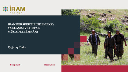 İran Perspektifinden PKK: Yaklaşım ve Ortak Mücadele İmkânı