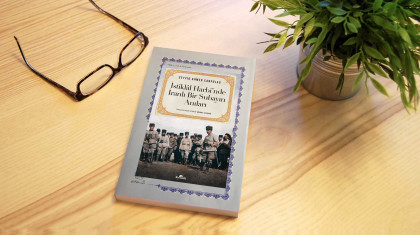 İstiklâl Harbi’nde İranlı Bir Subayın Anıları