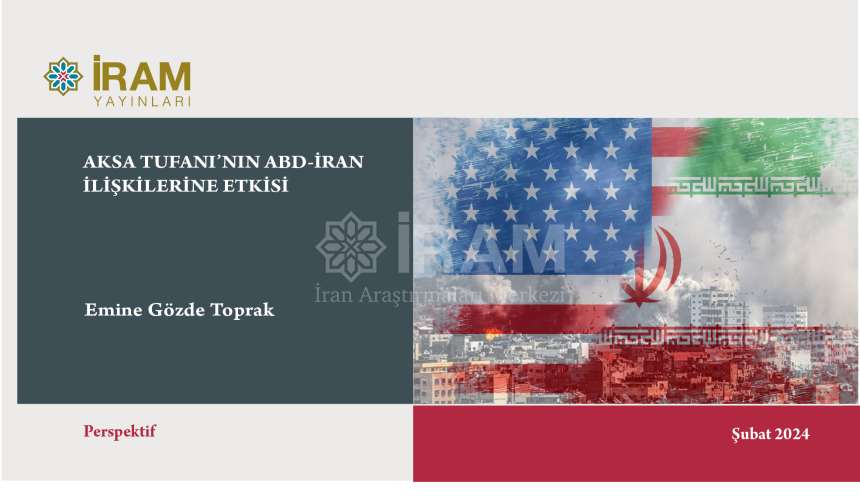 Aksa Tufanı’nın ABD-İran İlişkilerine Etkisi