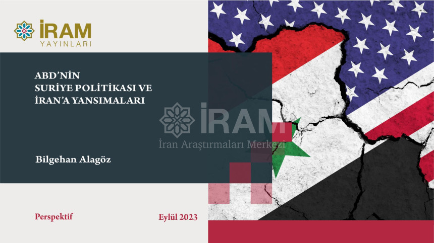ABD’nin Suriye Politikası ve İran’a Yansımaları