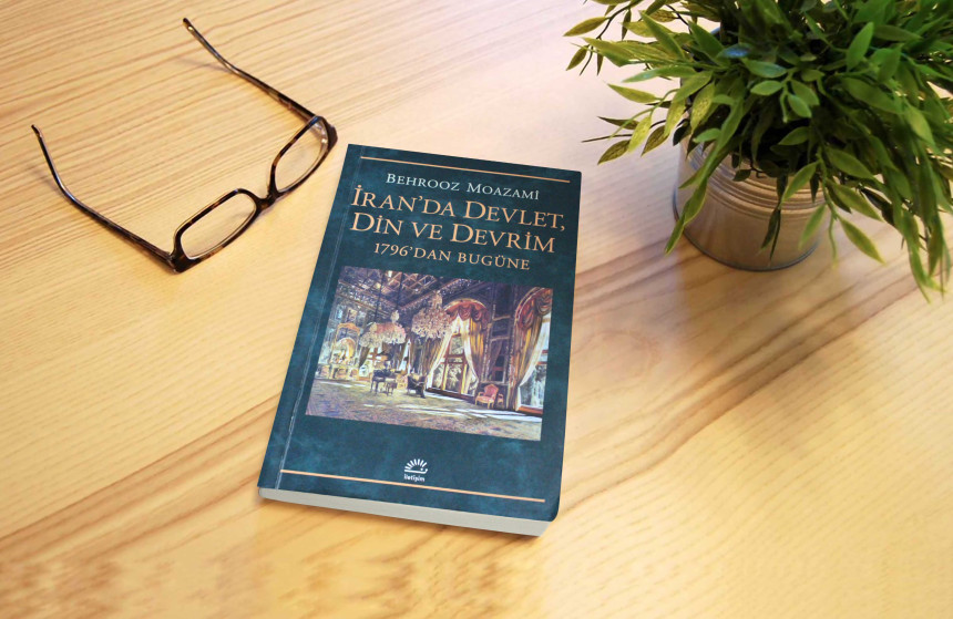 İran’da Devlet, Din ve Devrim: 1796’dan Bugüne