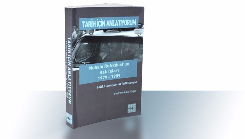 Tarih için Anlatıyorum (Muhsin Refikdust’un Hatıraları 1979 – 1989)