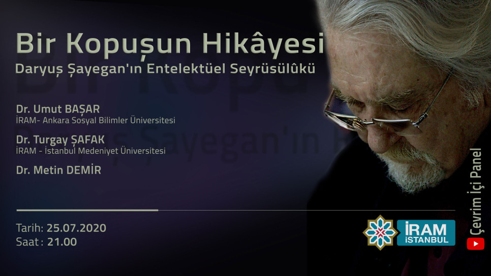 Bir Kopuşun Hikâyesi: Daryuş Şayegan'ın Entelektüel Seyrüsülûkü