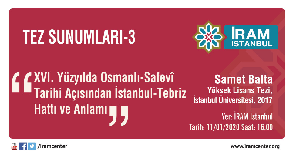 XVI. Yüzyılda Osmanlı-Safevî Tarihi Açısından İstanbul-Tebriz Hattı ve Anlamı
