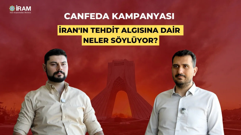 Canfeda Kampanyası İran'ın Tehdit Algısına Dair Neler Söylüyor?